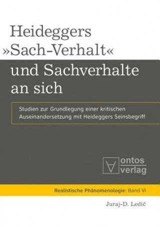 Kniha Heideggers "Sach-Verhalt" Und Sachverhalte an Sich Juraj-D. Ledic