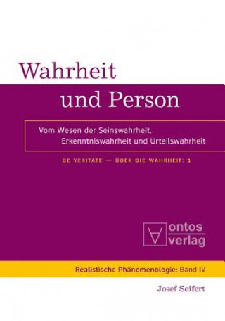 Книга De Veritate - UEber die Wahrheit, Band 1, Wahrheit und Person Josef Seifert