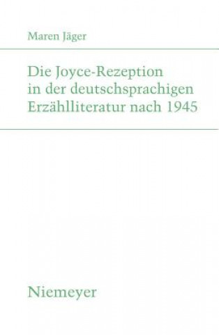 Buch Die Joyce-Rezeption in Der Deutschsprachigen Erzahlliteratur Nach 1945 Maren Jäger