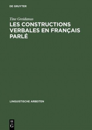 Kniha Les Constructions Verbales En Francais Parle Tine Greidanus