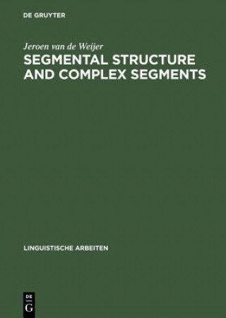 Книга Segmental Structure and Complex Segments Jeroen van de Weijer