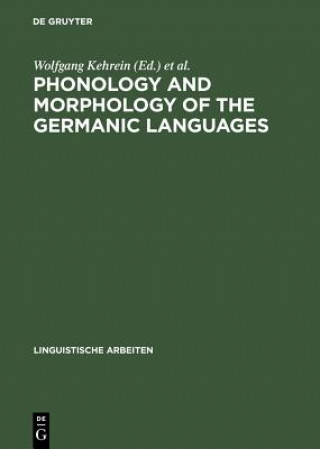 Könyv Phonology and Morphology of the Germanic Languages Wolfgang Kehrein