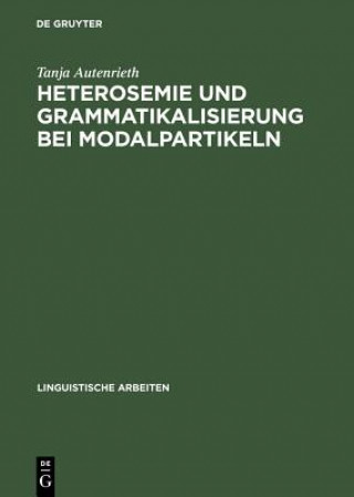 Knjiga Heterosemie Und Grammatikalisierung Bei Modalpartikeln Tanja Autenrieth