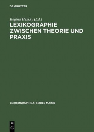 Kniha Lexikographie zwischen Theorie und Praxis Regina Hessky