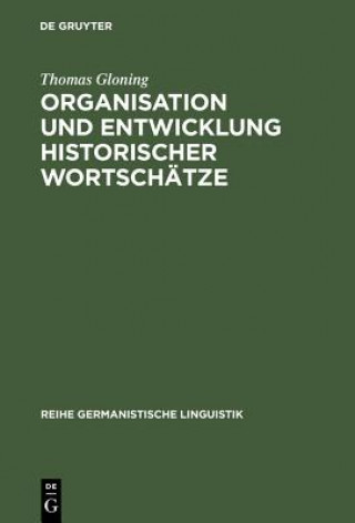 Carte Organisation und Entwicklung historischer Wortschatze Thomas Gloning