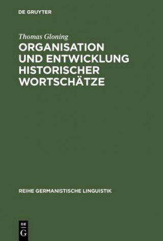 Książka Organisation und Entwicklung historischer Wortschatze Thomas Gloning