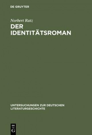 Carte Der Identitatsroman Norbert Ratz