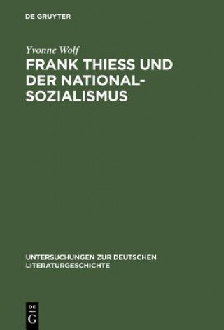 Książka Frank Thiess Und Der Nationalsozialismus Yvonne Wolf