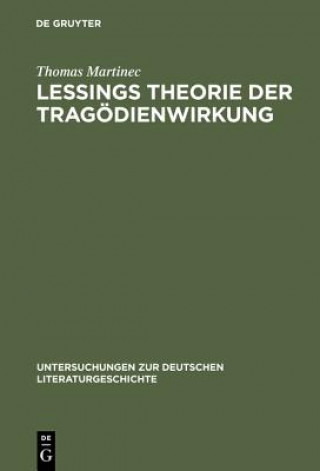 Kniha Lessings Theorie der Tragoedienwirkung Thomas Martinec