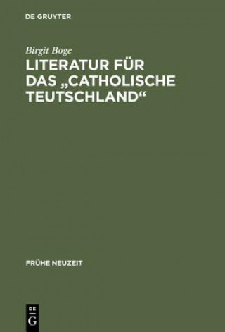 Kniha Literatur Fur Das Catholische Teutschland Birgit Boge