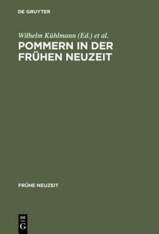 Kniha Pommern in der Fruhen Neuzeit Wilhelm Kühlmann
