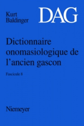 Книга Dictionnaire Onomasiologique de l'Ancien Gascon (Dag). Fascicule 8 Kurt Baldinger