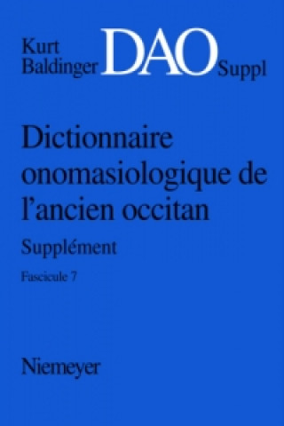 Carte Dictionnaire onomasiologique de lancien occitan (DAO) Dictionnaire onomasiologique de lancien occitan - Supplement Dictionnaire onomasiologique de l'a Kurt Baldinger