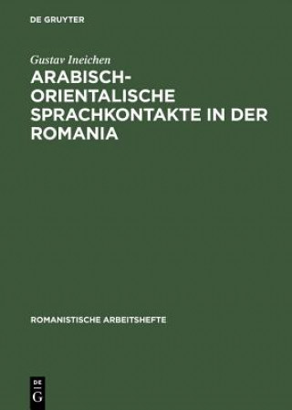 Könyv Arabisch-orientalische Sprachkontakte in der Romania Gustav Ineichen