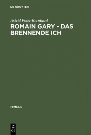 Kniha Romain Gary - Das brennende Ich Astrid Poier-Bernhard