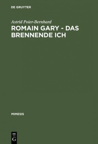 Knjiga Romain Gary - Das brennende Ich Astrid Poier-Bernhard