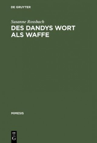 Kniha Des Dandys Wort als Waffe Susanne Rossbach