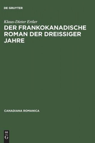 Kniha frankokanadische Roman der dreissiger Jahre Klaus-Dieter Ertler