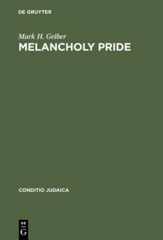 Książka Melancholy Pride Mark H. Gelber