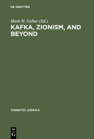 Kniha Kafka, Zionism, and Beyond Mark H. Gelber