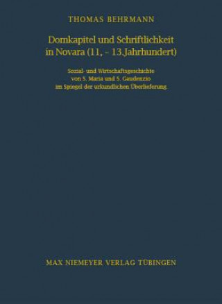 Kniha Domkapitel und Schriftlichkeit in Novara (11.-13. Jahrhundert) Thomas Behrmann