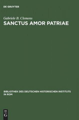 Könyv Sanctus amor patriae Gabriele B. Clemens