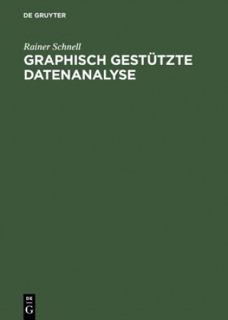Kniha Graphisch Gestutzte Datenanalyse Dr Rainer Schnell