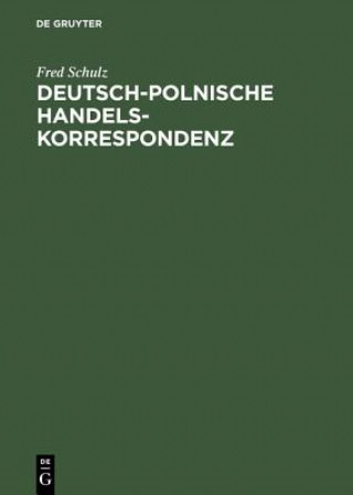 Könyv Deutsch-polnische Handelskorrespondenz Fred Schulz