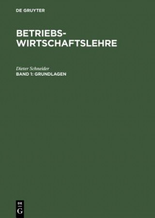 Książka Betriebswirtschaftslehre, Band 1, Grundlagen Dieter Schneider