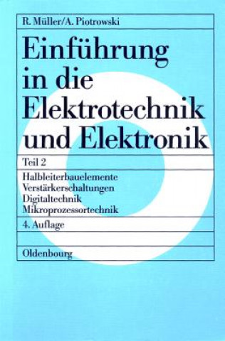 Kniha Einfuhrung in die Elektrotechnik und Elektronik, Teil 2, Halbleiterbauelemente - Verstarkerschaltungen - Digitaltechnik - Mikroprozessortechnik Roderich Müller