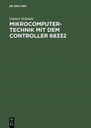 Książka Mikrocomputertechnik mit dem Controller 68332 Schmitt