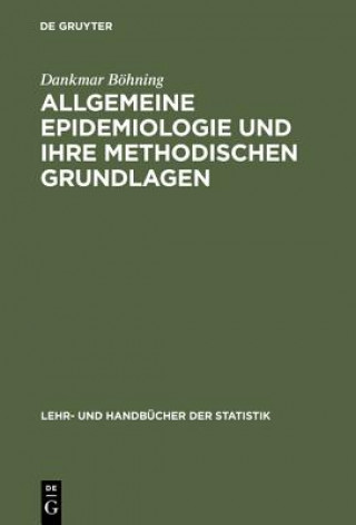 Kniha Allgemeine Epidemiologie und ihre methodischen Grundlagen Dankmar Böhning