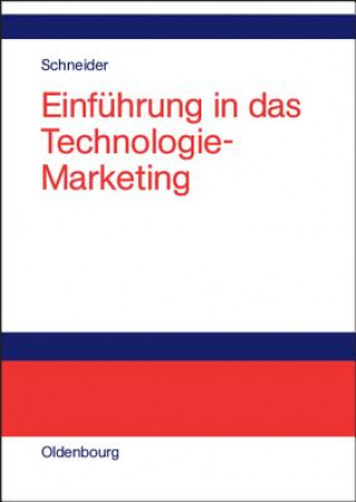 Könyv Einfuhrung in Das Technologie-Marketing Dieter J G Schneider