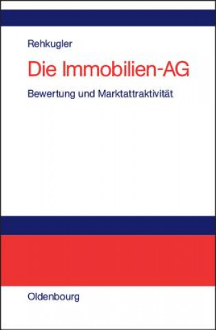 Knjiga Die Immobilien-AG Heinz Rehkugler