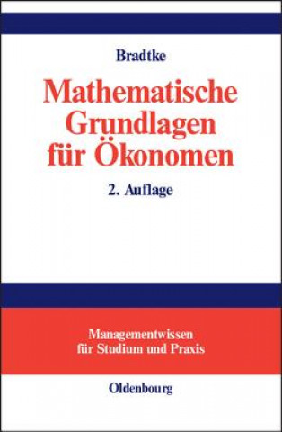 Libro Mathematische Grundlagen Fur OEkonomen Thomas Bradtke