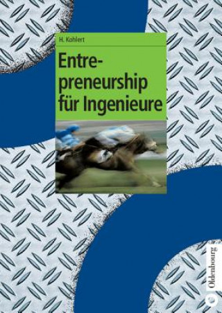 Könyv Entrepreneurship Fur Ingenieure Helmut Kohlert