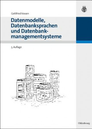 Książka Datenmodelle, Datenbanksprachen und Datenbankmanagementsysteme Gottfried Vossen