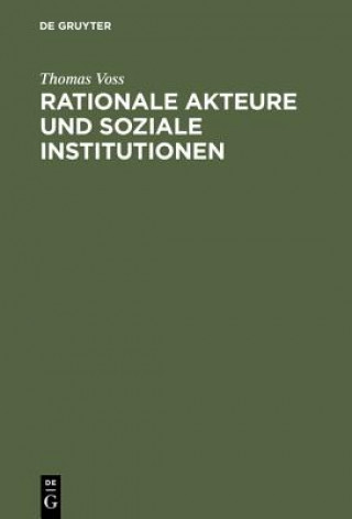 Książka Rationale Akteure und soziale Institutionen Thomas Voss