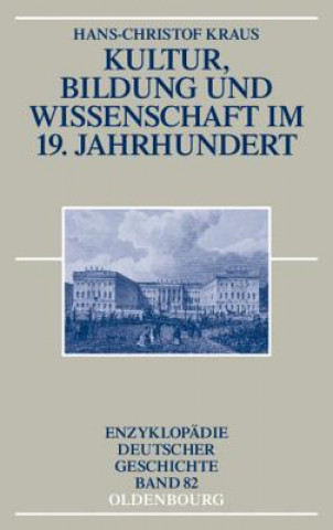 Kniha Kultur, Bildung Und Wissenschaft Im 19. Jahrhundert Hans-Christof Kraus