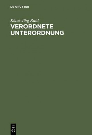 Książka Verordnete Unterordnung Klaus-Jorg Ruhl