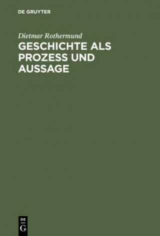 Kniha Geschichte ALS Prozess Und Aussage Dietmar Rothermund