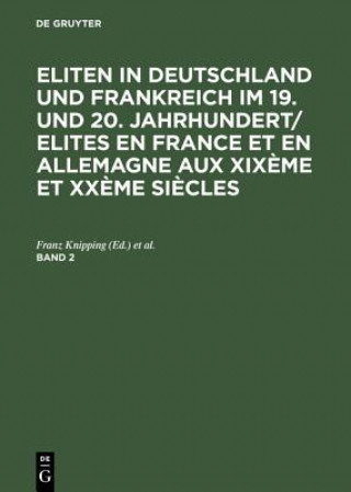 Book Eliten in Deutschland und Frankreich im 19. und 20. Jahrhundert/Elites en France et en Allemagne aux XIXeme et XXeme siecles, Band 2, Eliten in Deutsc Louis Dupeux