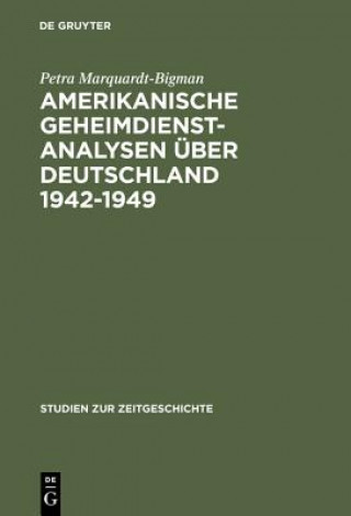 Buch Amerikanische Geheimdienstanalysen UEber Deutschland 1942-1949 Petra Marquardt-Bigman