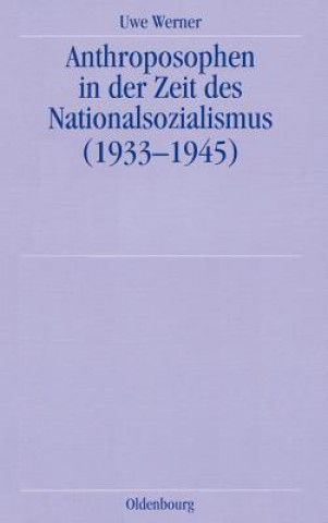 Kniha Anthroposophen in Der Zeit Des Nationalsozialismus Uwe Werner