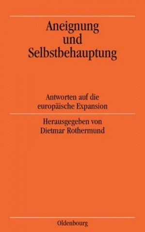 Kniha Aneignung und Selbstbehauptung Dietmar Rothermund