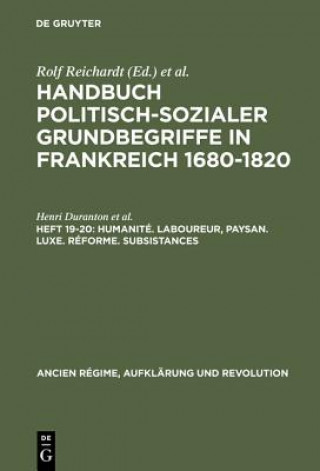 Könyv Handbuch politisch-sozialer Grundbegriffe in Frankreich 1680-1820, Heft 19-20, Humanite. Laboureur, Paysan. Luxe. Reforme. Subsistances Henri Duranton