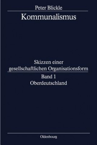 Книга Kommunalismus, BAND 1, Oberdeutschland Professor of Modern History Peter (University of Berne) Blickle