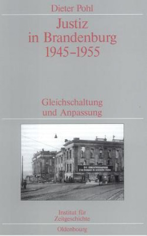 Kniha Justiz in Brandenburg 1945-1955 Dieter Pohl
