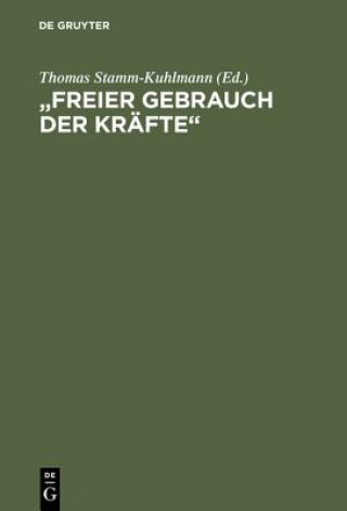 Kniha Freier Gebrauch Der Krafte Thomas Stamm-Kuhlmann