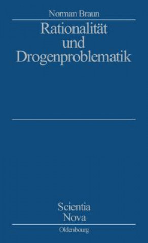 Książka Rationalitat Und Drogenproblematik Norman Braun